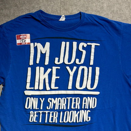 I’m just like you tee