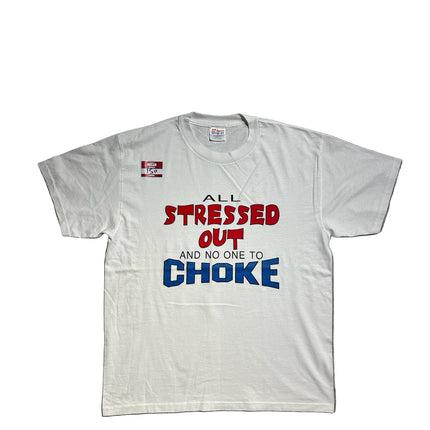 All stressed out and no one to choke single-stitched tee