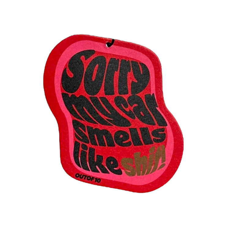 Outof10 Sorry my car smells like Sh*t air freshener - Cherry Bomb