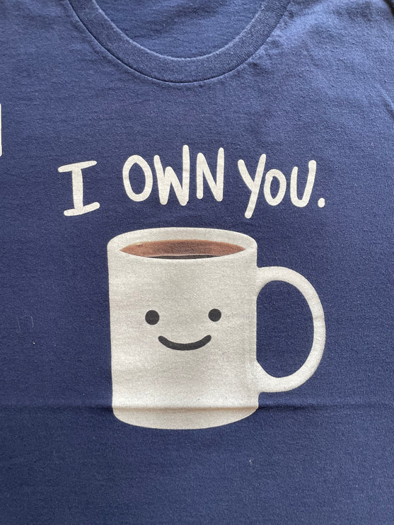 I own you. Tee