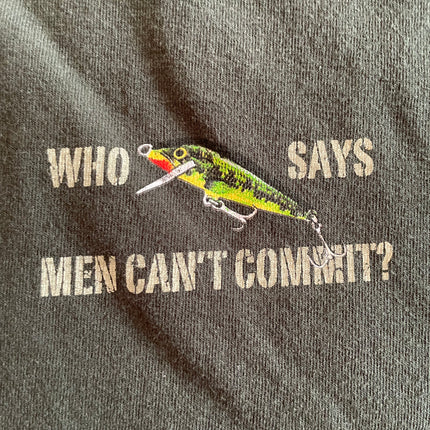 Who says men can’t commit fishing tee