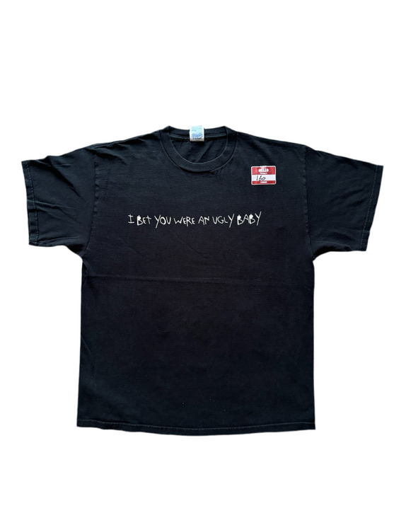 I bet you were an ugly baby tee