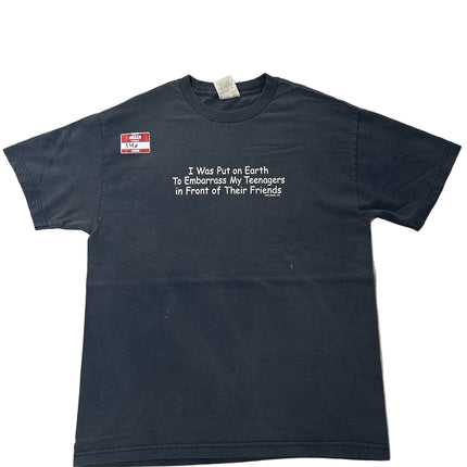 I was put on earth to embarrass my teenagers tee