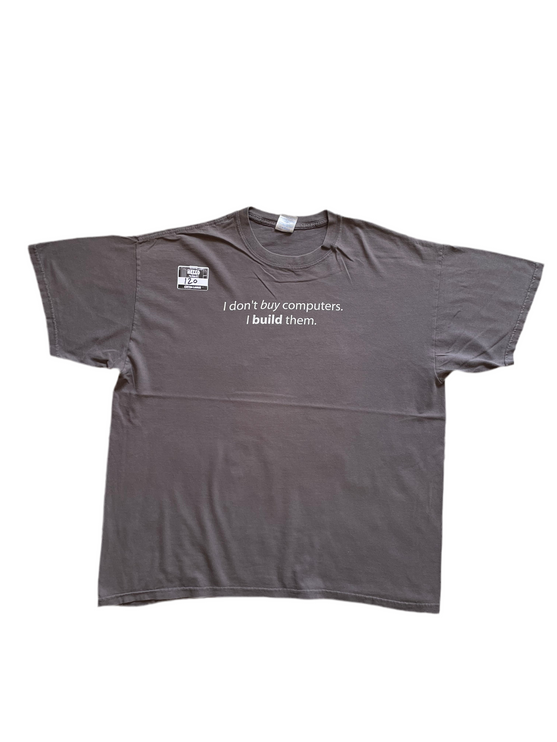 I don’t but computers, i build them tee