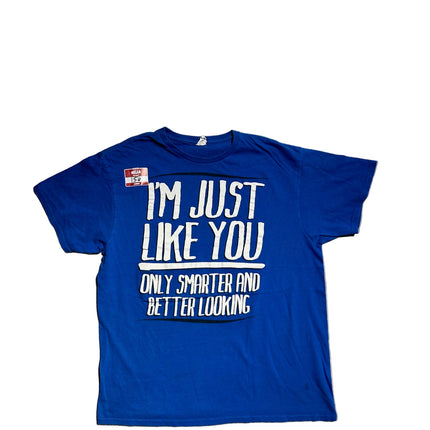 I’m just like you tee