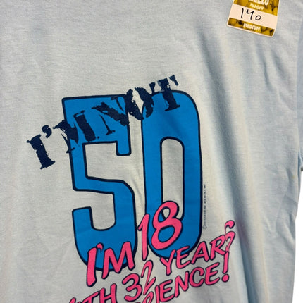 OutOf10 light blue vintage graphic t-shirt with I'm Not 50 I'm 18 With 32 Years Experience text in blue and pink